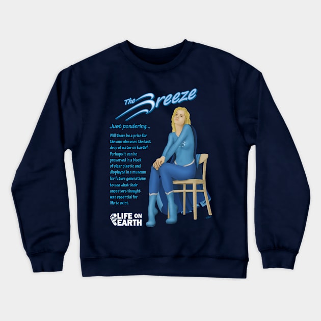 The Breeze ponders last drop of water on earth 2 Crewneck Sweatshirt by Cozmic Cat